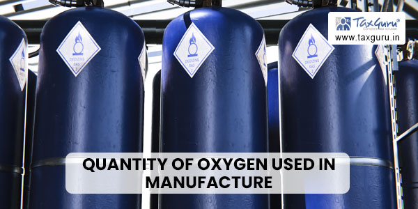 quantity of oxygen used in manufacture