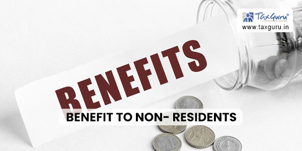 Benefit to Non-Residents under Income Tax Act, 1961