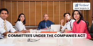 Committees under the companies act, 2013