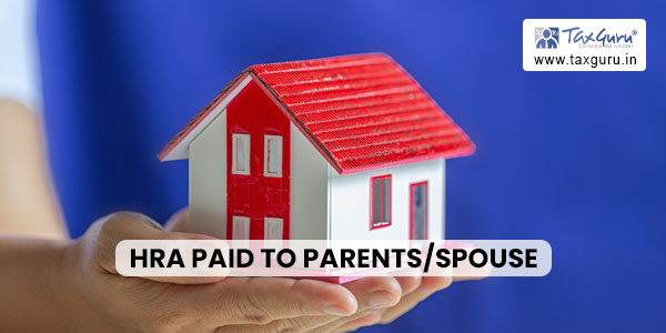 Admissibility of HRA Paid to Parents/Spouse: Judicial Rulings