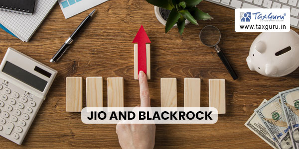 Jio and BlackRock: New Asset Management Venture in India