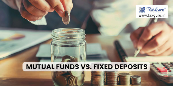 Mutual Funds vs. Fixed Deposits