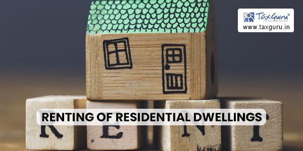 GST on Renting of Residential dwellings