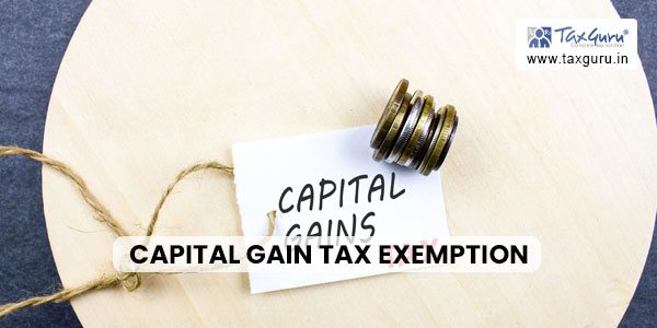 Capital Gain Tax Exemption – Construction of Property