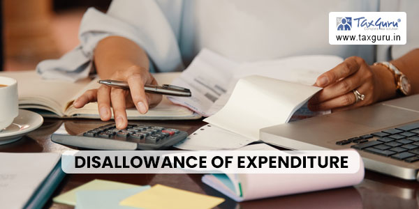 Disallowance of expenditure