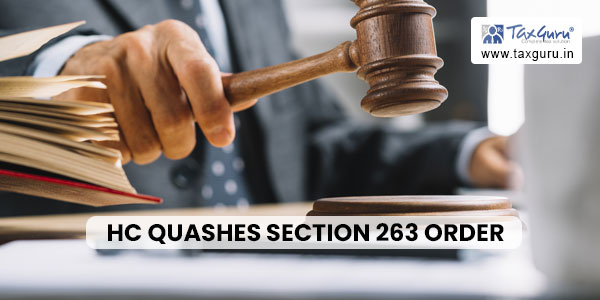 HC Quashes Section 263 Order and Imposes Rs 10,000 Cost on PCIT