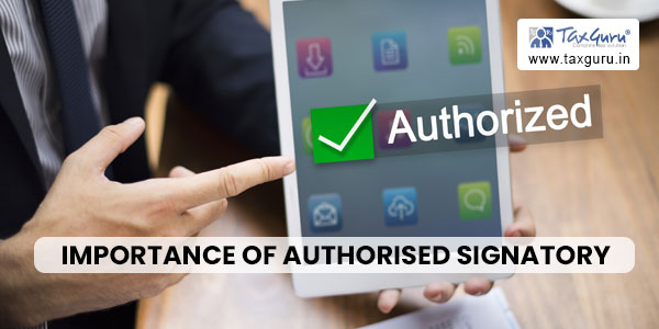 Importance of Authorised Signatory