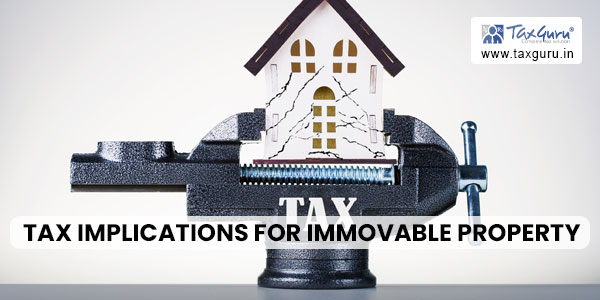 Tax Implications for Immovable Property