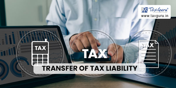 Transfer of Tax Liability