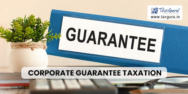 Corporate Guarantee Valuation: Accounting & Tax Rules