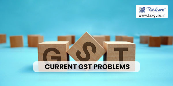 Crucial Challenges and Solutions for Current GST Problems in India