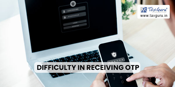 Difficulty in Receiving OTP for DIR-3 KYC Filing