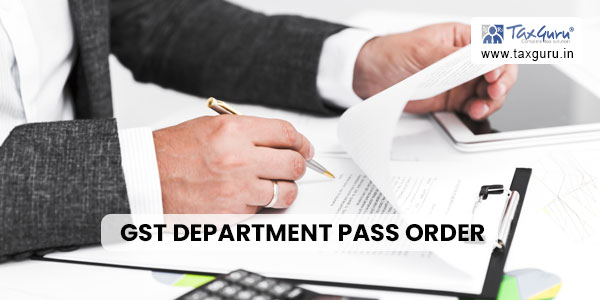 GST Department pass order