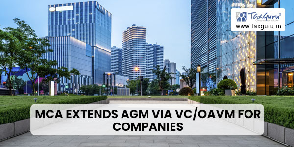 MCA Extends AGM via VC/OAVM for Companies: Latest Update