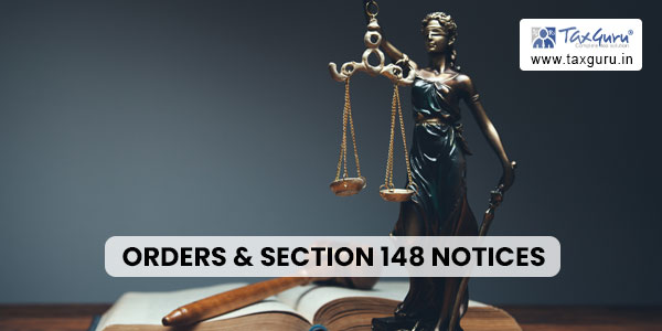 Orders & Section 148 Notices