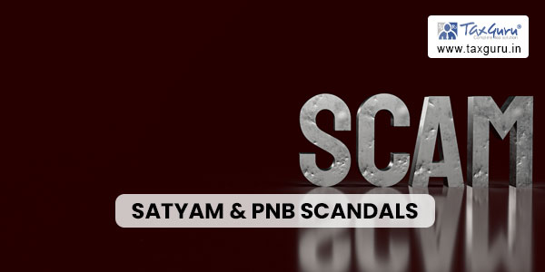 Satyam & PNB Scandals