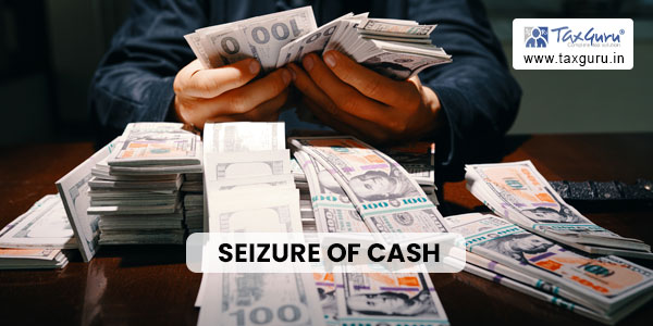 Seizure of Cash in Case of Search U/s. 67(2) of CGST Act, 2017