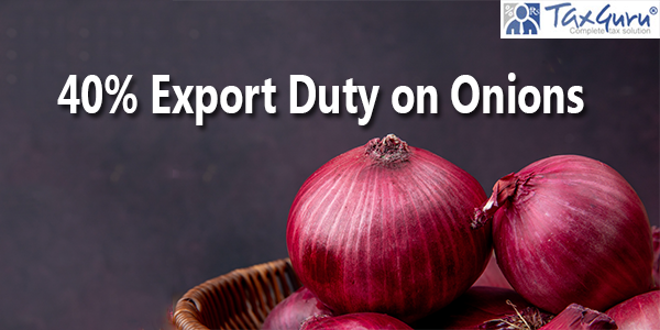 CBIC Rescinds Notification No. 48/2023 of 40% Export Duty on Onions