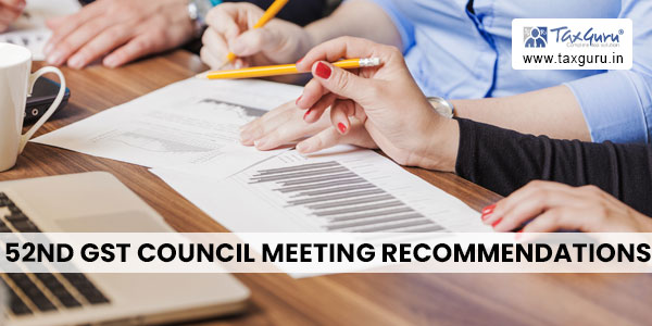 52nd GST Council Meeting Recommendations & Amendments