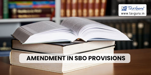 Deciphering MCA’s Latest Amendment in SBO Provisions – A Deep Dive