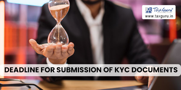 Deadline for Submission of KYC Documents