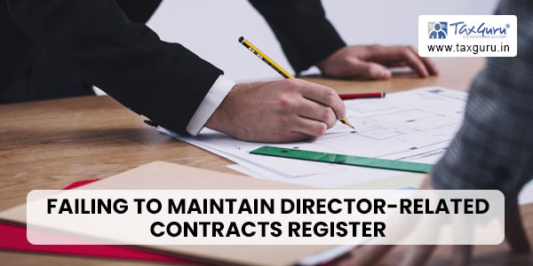 Failing to Maintain Director-Related Contracts Register