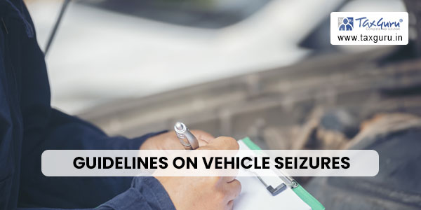 Guidelines on Vehicle Seizures
