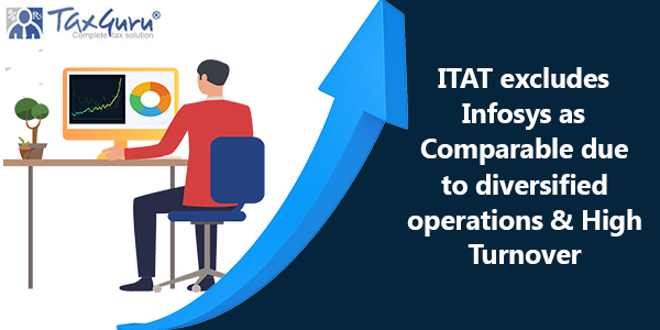 ITAT excludes Infosys as Comparable due to diversified operations & High Turnover
