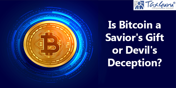 Is Bitcoin a Savior's Gift or Devil's Deception