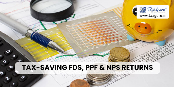 Tax-Saving FDs, PPF & NPS Returns