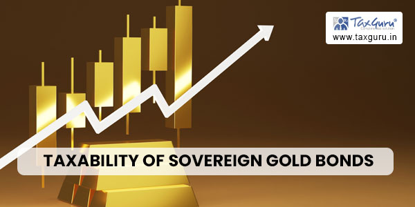 Taxability of Sovereign Gold Bonds under Income-tax Act