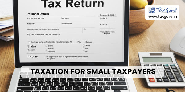 Ease of Taxation for Small Taxpayers (Presumptive Taxation)