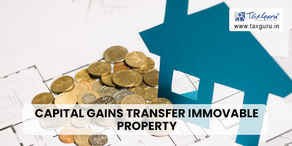 Understanding capital gains on transfer of immovable property