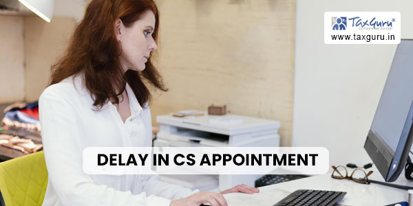 delay in CS Appointment