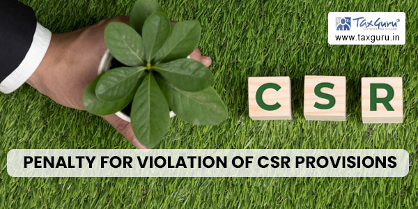 MCA imposes 66.16 Lakh penalty for Violation of CSR provisions