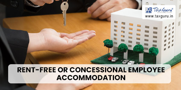 rent-free or concessional Employee Accommodation