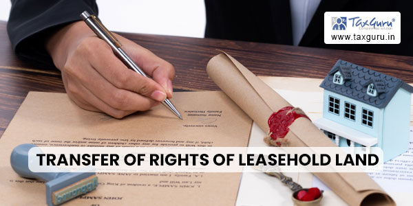 Recipient not eligible GST ITC on transfer of rights of leasehold land