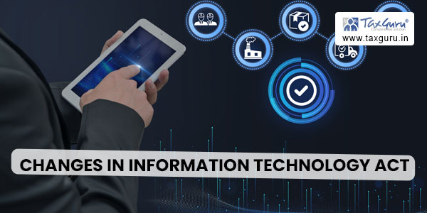 Changes in Information Technology Act
