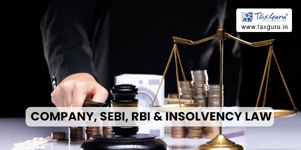 Company, SEBI, RBI & Insolvency Law