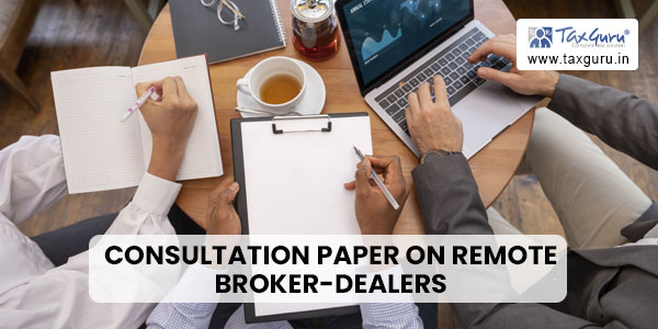 Consultation Paper on Remote Broker-Dealers