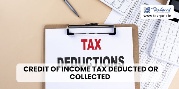Worried About Proper Credit of Income Tax Deducted or Collected (TDS/TCS)