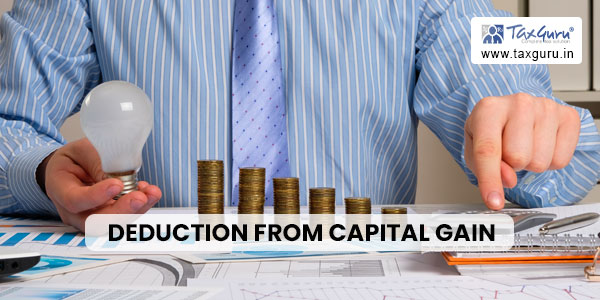 Deduction from Capital Gain
