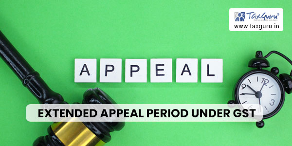 Amnesty Scheme – Extended Appeal period under GST