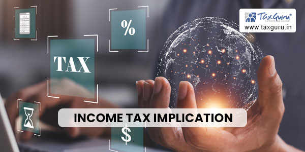 Income Tax Implications