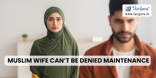 Muslim Wife Can’t Be Denied Maintenance
