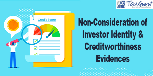 Non-Consideration of Investor Identity & Creditworthiness Evidences