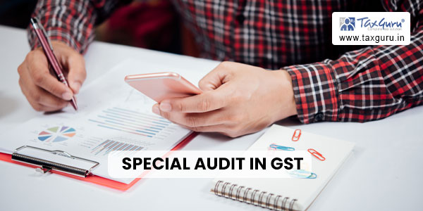Special Audit in GST- All You Want to Know