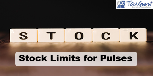 Essential Commodities Act Amendment 2023 – Stock Limits for Pulses
