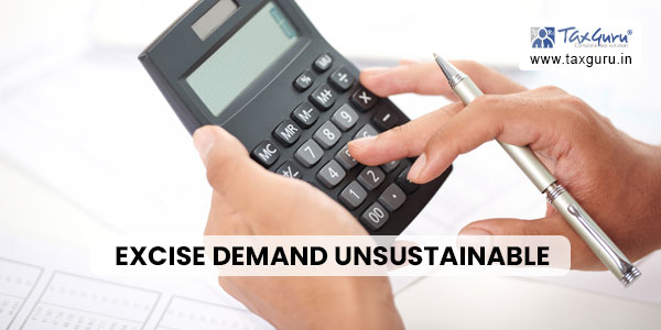 excise demand unsustainable