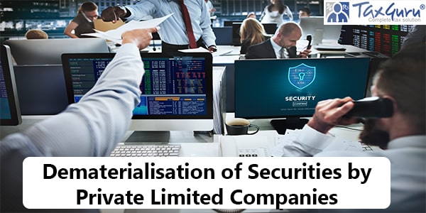 Dematerialisation of Securities by Private Limited Companies